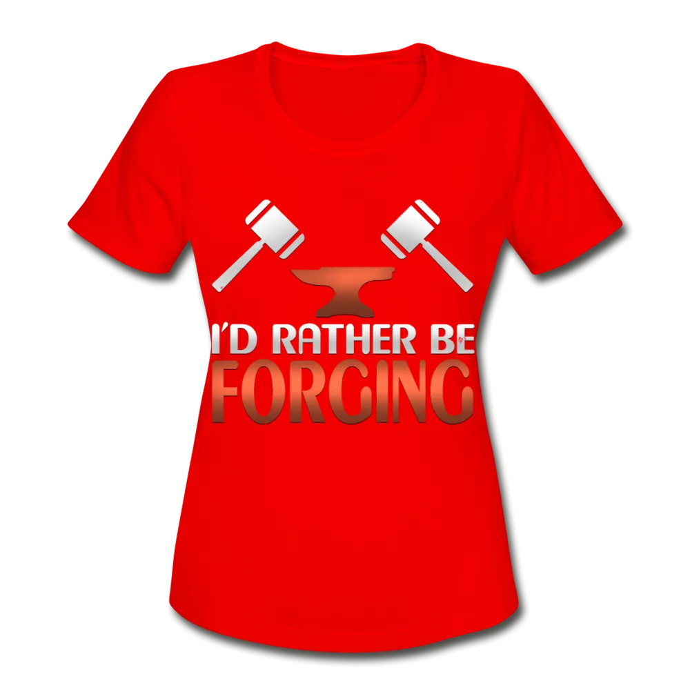 I'd Rather Be Forging Blacksmith Forge Hammer Women's Moisture Wicking Performance T-Shirt