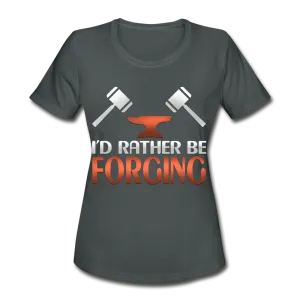 I'd Rather Be Forging Blacksmith Forge Hammer Women's Moisture Wicking Performance T-Shirt