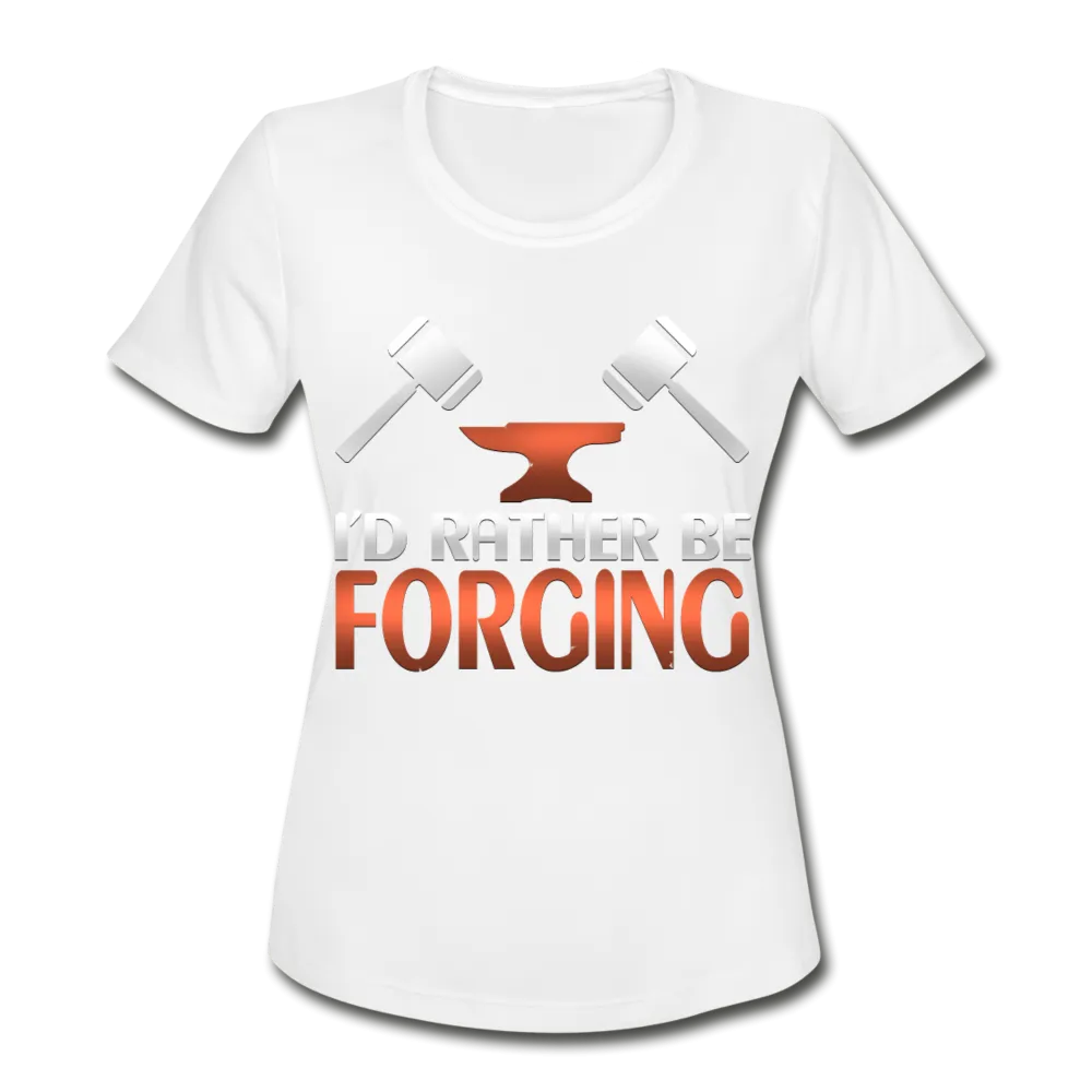 I'd Rather Be Forging Blacksmith Forge Hammer Women's Moisture Wicking Performance T-Shirt